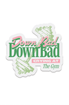 Down Bad Sticker