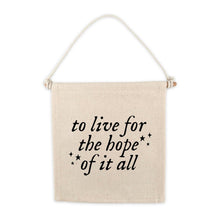  TS To Live For The Hope Of It All Canvas Hang Sign