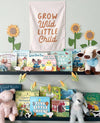 Grow Wild Little Child Banner: Original: 26x36"