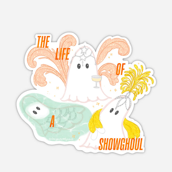 The Life of a Showghoul Sticker