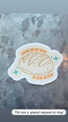  Loafing him was bread|TS Tay sticker